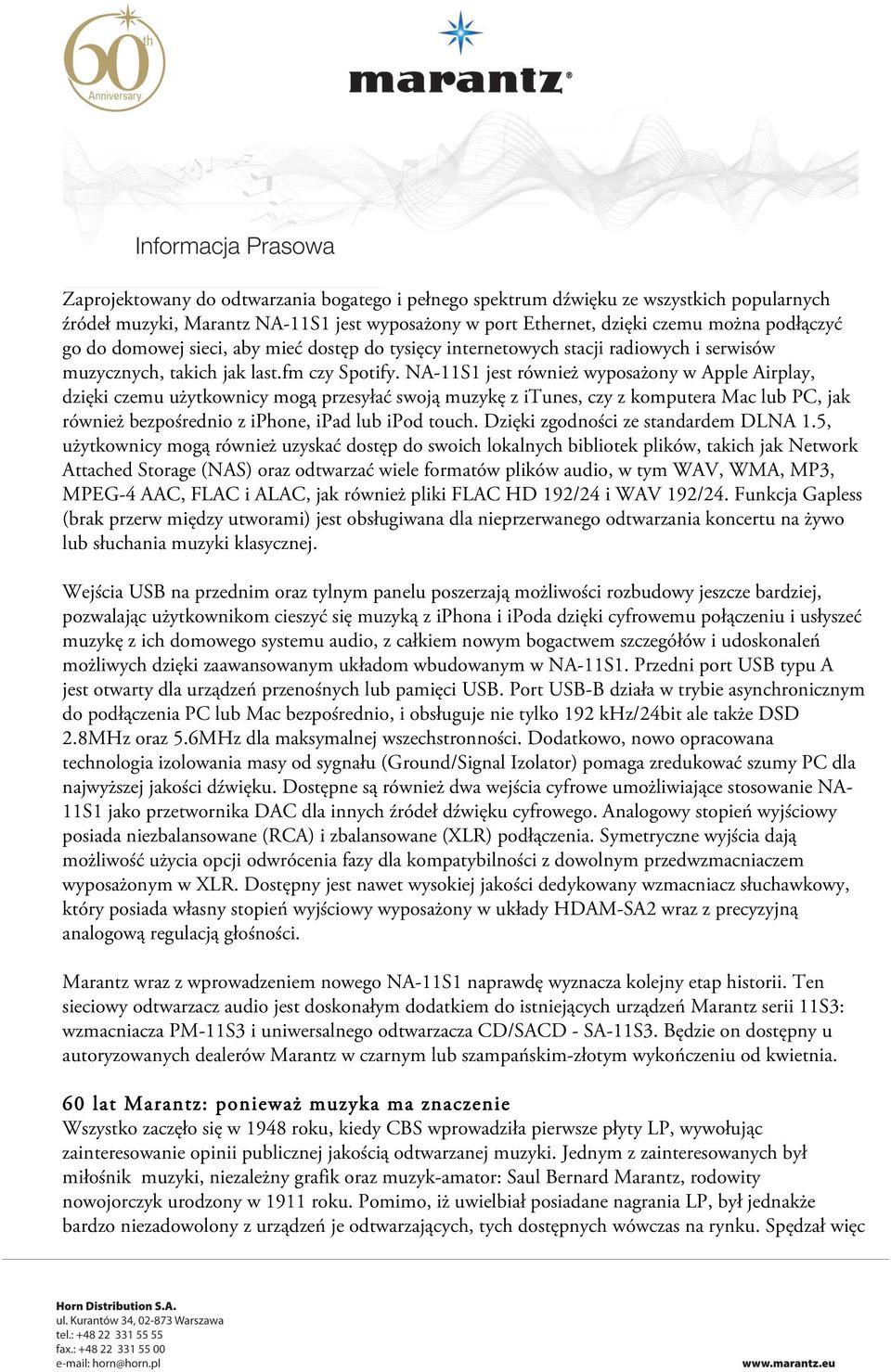 NA-11S1 jest również wyposażony w Apple Airplay, dzięki czemu użytkownicy mogą przesyłać swoją muzykę z itunes, czy z komputera Mac lub PC, jak również bezpośrednio z iphone, ipad lub ipod touch.