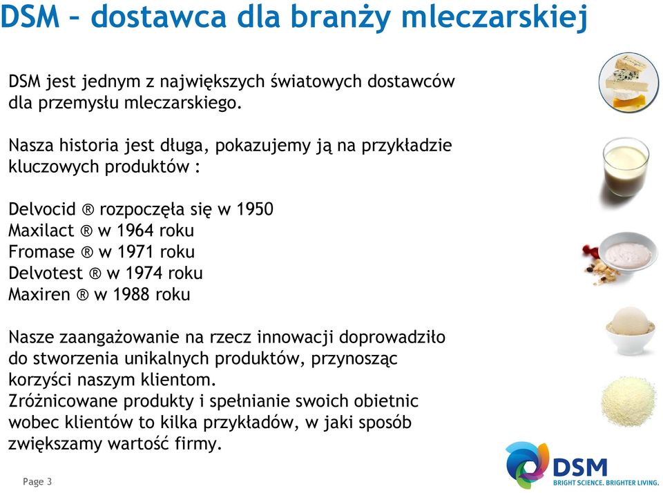 1971 roku Delvotest w 1974 roku Maxiren w 1988 roku Nasze zaangażowanie na rzecz innowacji doprowadziło do stworzenia unikalnych produktów,