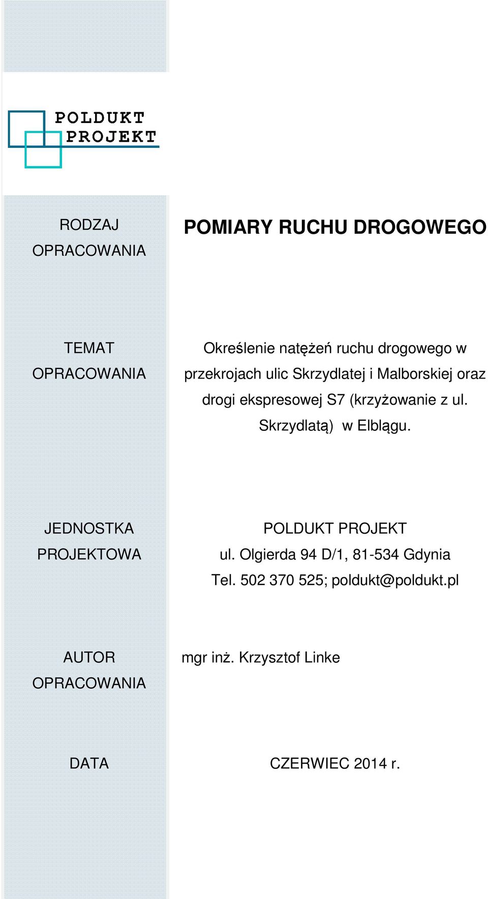 z ul. Skrzydlatą) w Elblągu. JEDNOSTKA PROJEKTOWA POLDUKT PROJEKT ul.