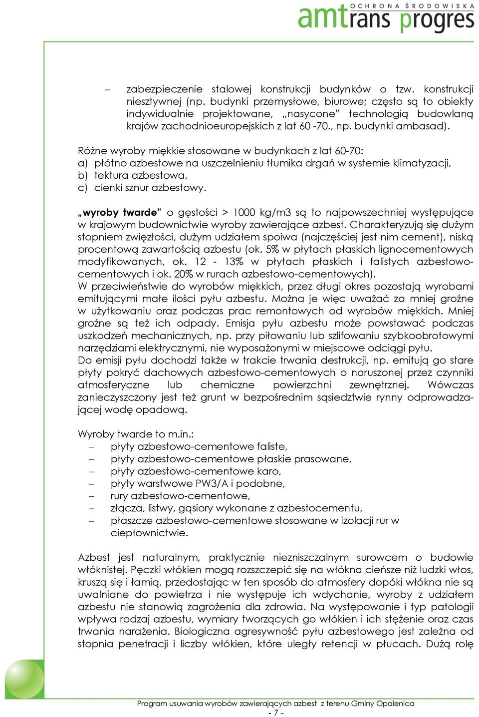 Różne wyroby miękkie stosowane w budynkach z lat 60-70: a) płótno azbestowe na uszczelnieniu tłumika drgań w systemie klimatyzacji, b) tektura azbestowa, c) cienki sznur azbestowy.