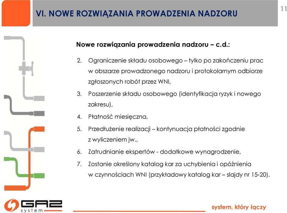 Poszerzenie składu osobowego (identyfikacja ryzyk i nowego zakresu), 4. Płatność miesięczna, 5.