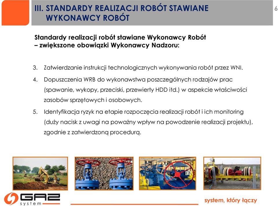 Dopuszczenia WRB do wykonawstwa poszczególnych rodzajów prac (spawanie, wykopy, przeciski, przewierty HDD itd.