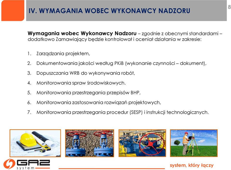 Dokumentowania jakości według PKiB (wykonanie czynności dokument), 3. Dopuszczania WRB do wykonywania robót, 4.