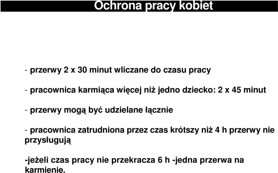 być udzielane łącznie - pracownica zatrudniona przez czas krótszy niż 4 h