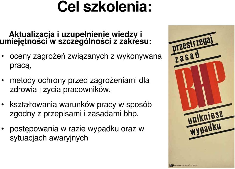 zagrożeniami dla zdrowia i życia pracowników, kształtowania warunków pracy w sposób