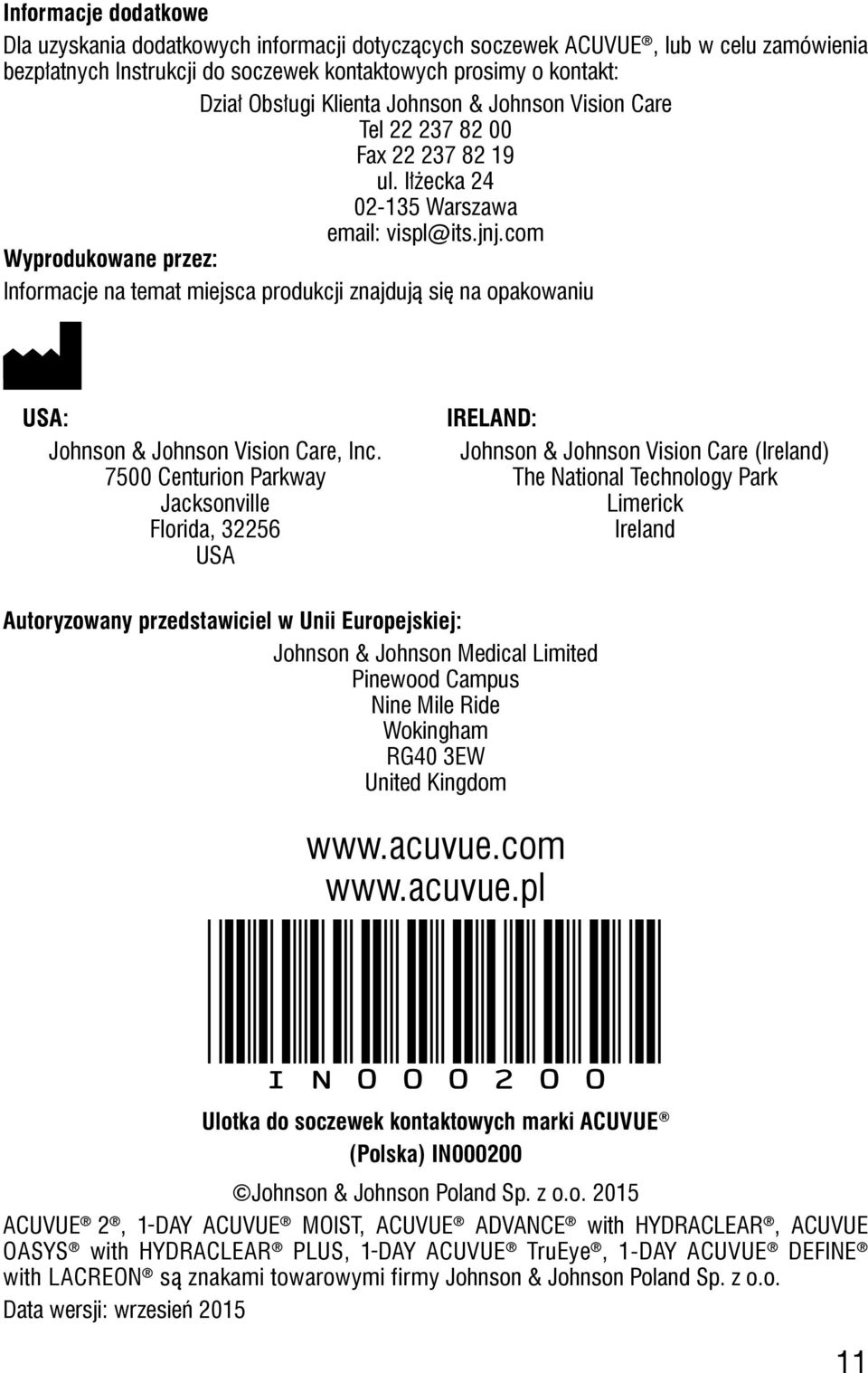 com Wyprodukowane przez: Informacje na temat miejsca produkcji znajdują się na opakowaniu USA: Johnson & Johnson Vision Care, Inc.