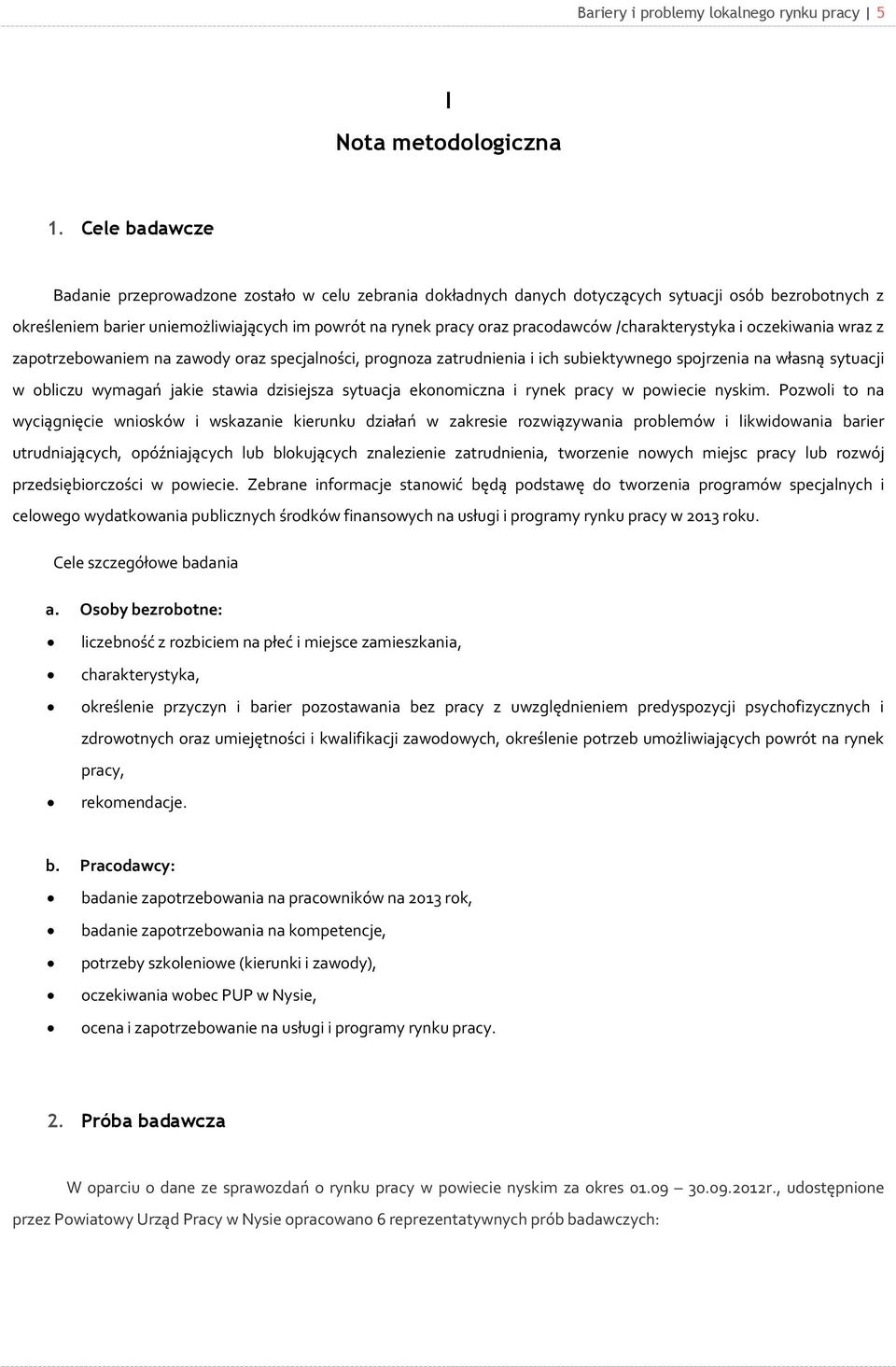 /charakterystyka i oczekiwania wraz z zapotrzebowaniem na zawody oraz specjalności, prognoza zatrudnienia i ich subiektywnego spojrzenia na własną sytuacji w obliczu wymagań jakie stawia dzisiejsza