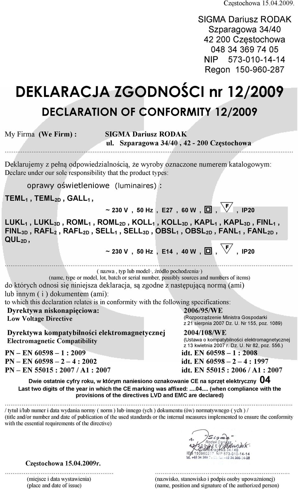 RAFL 2D, SELL 1, SELL 3D, OBSL 1, OBSL 2D, FANL 1, FANL 2D, QUL 2D, PN EN 60598 2 4 : 2002 idt.