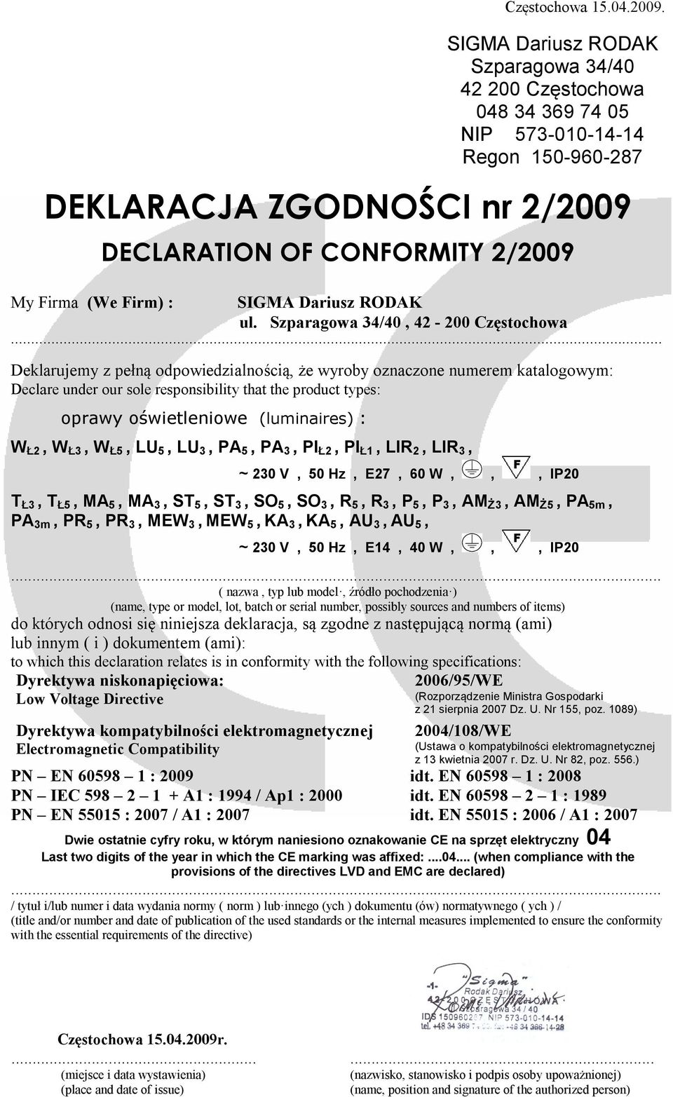 SO 3, R 5, R 3, P 5, P 3, AM Ż3, AM Ż5, PA 5m, PA 3m, PR 5, PR 3, MEW 3, MEW 5, KA 3, KA 5, AU 3, AU 5, Dwie