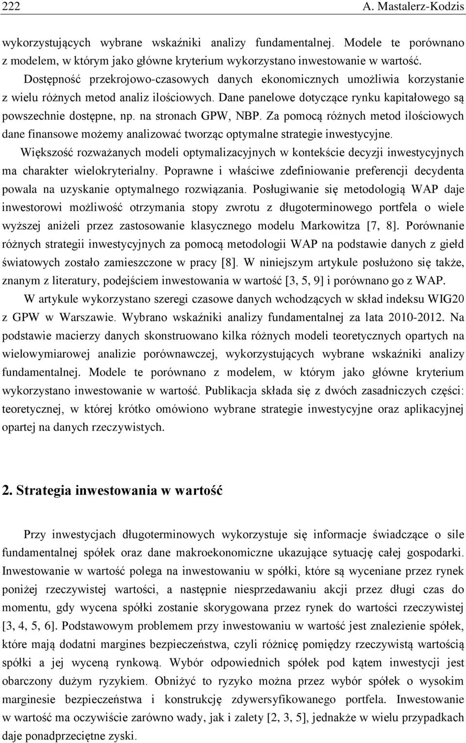 na stronach GPW, NBP. Za pomocą różnych metod loścowych dane fnansowe możemy analzować tworząc optymalne stratege nwestycyjne.