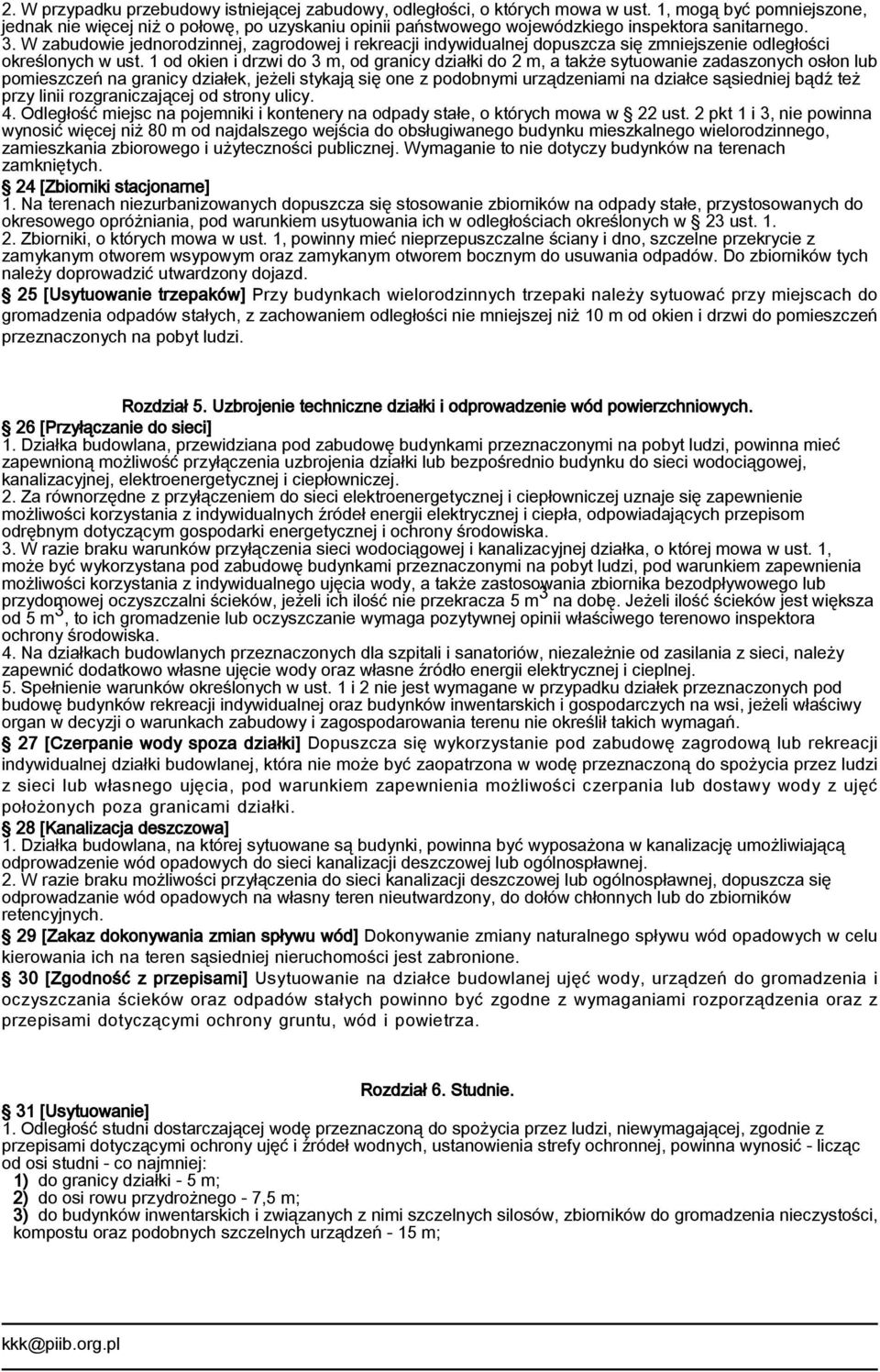 W zabudowie jednorodzinnej, zagrodowej i rekreacji indywidualnej dopuszcza się zmniejszenie odległości określonych w ust.