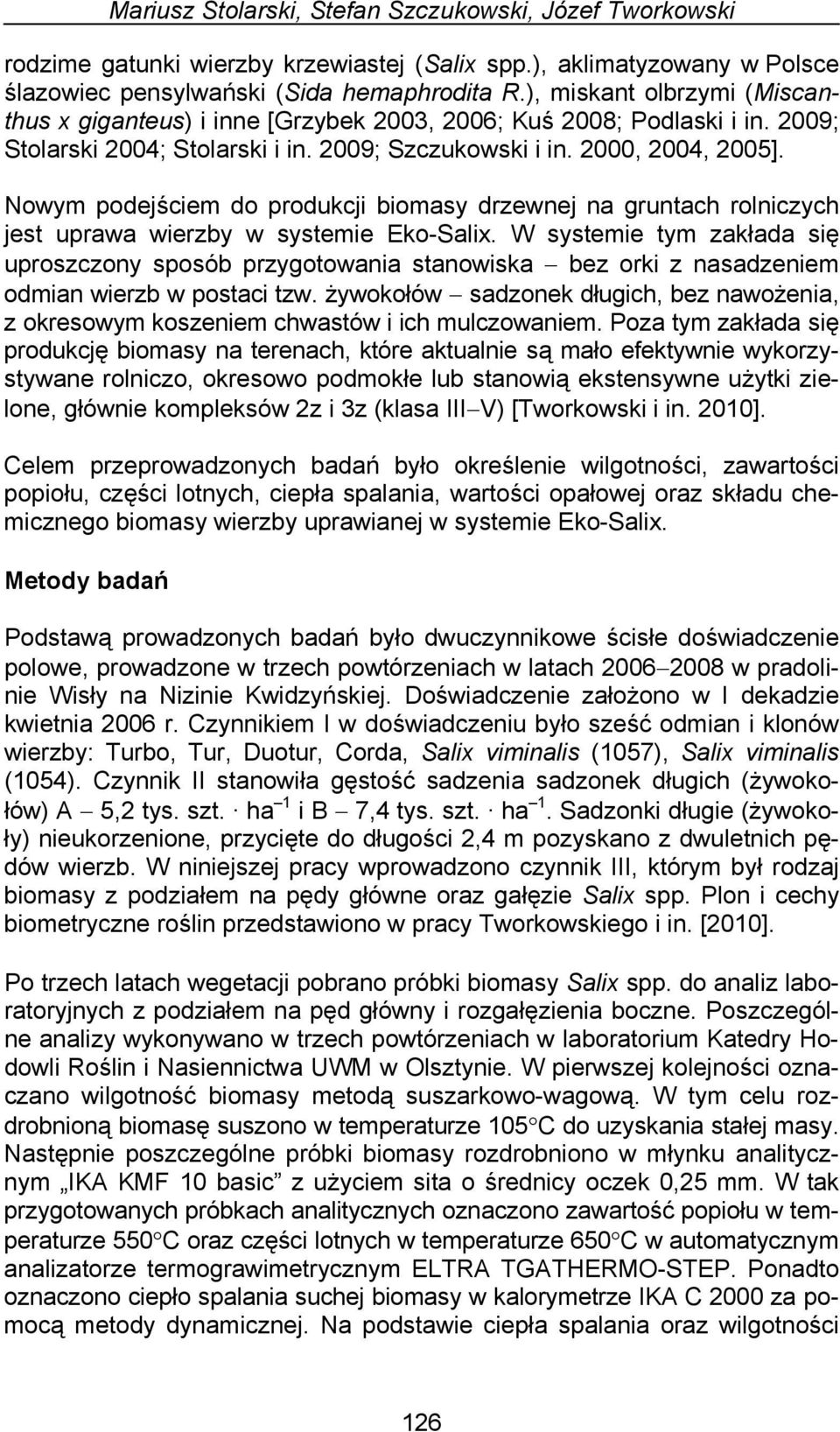 Nowym podejściem do produkcji biomasy drzewnej na gruntach rolniczych jest uprawa wierzby w systemie Eko-Salix.