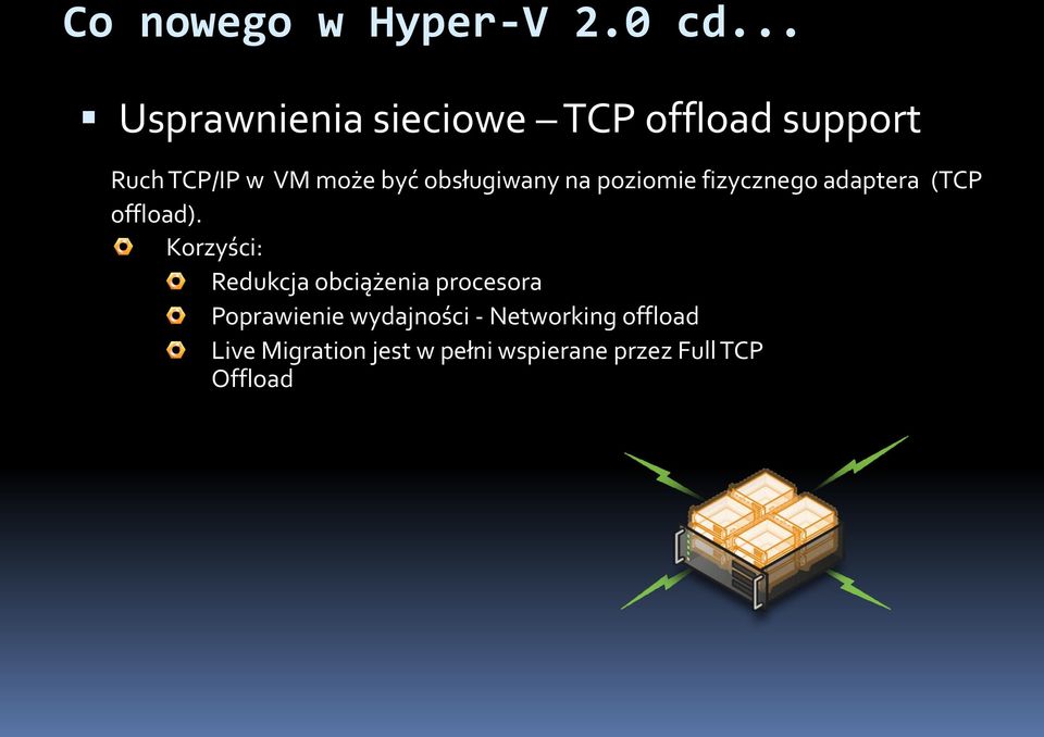 obsługiwany na poziomie fizycznego adaptera (TCP offload).