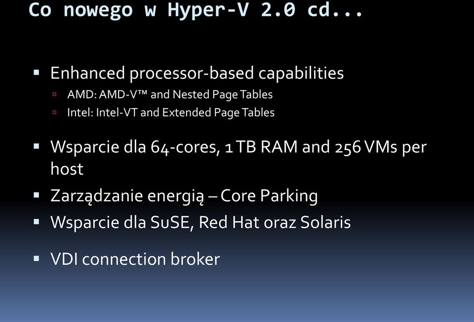 Tables Intel: Intel-VT and Extended Page Tables Wsparcie dla 64-cores, 1