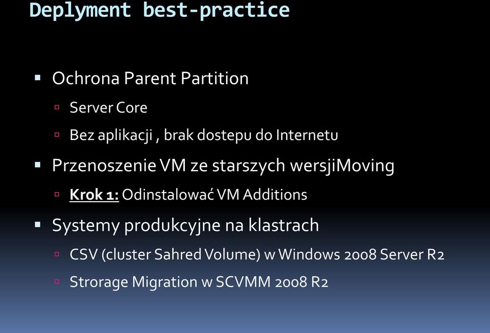 wersjimoving Krok 1: Odinstalować VM Additions Systemy produkcyjne na