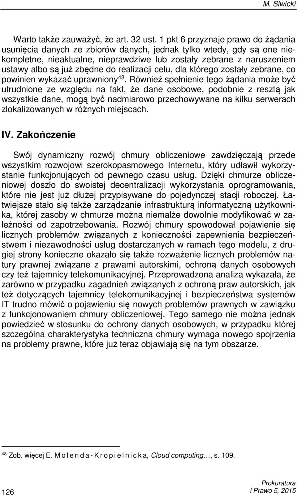 zbędne do realizacji celu, dla którego zostały zebrane, co powinien wykazać uprawniony 48.