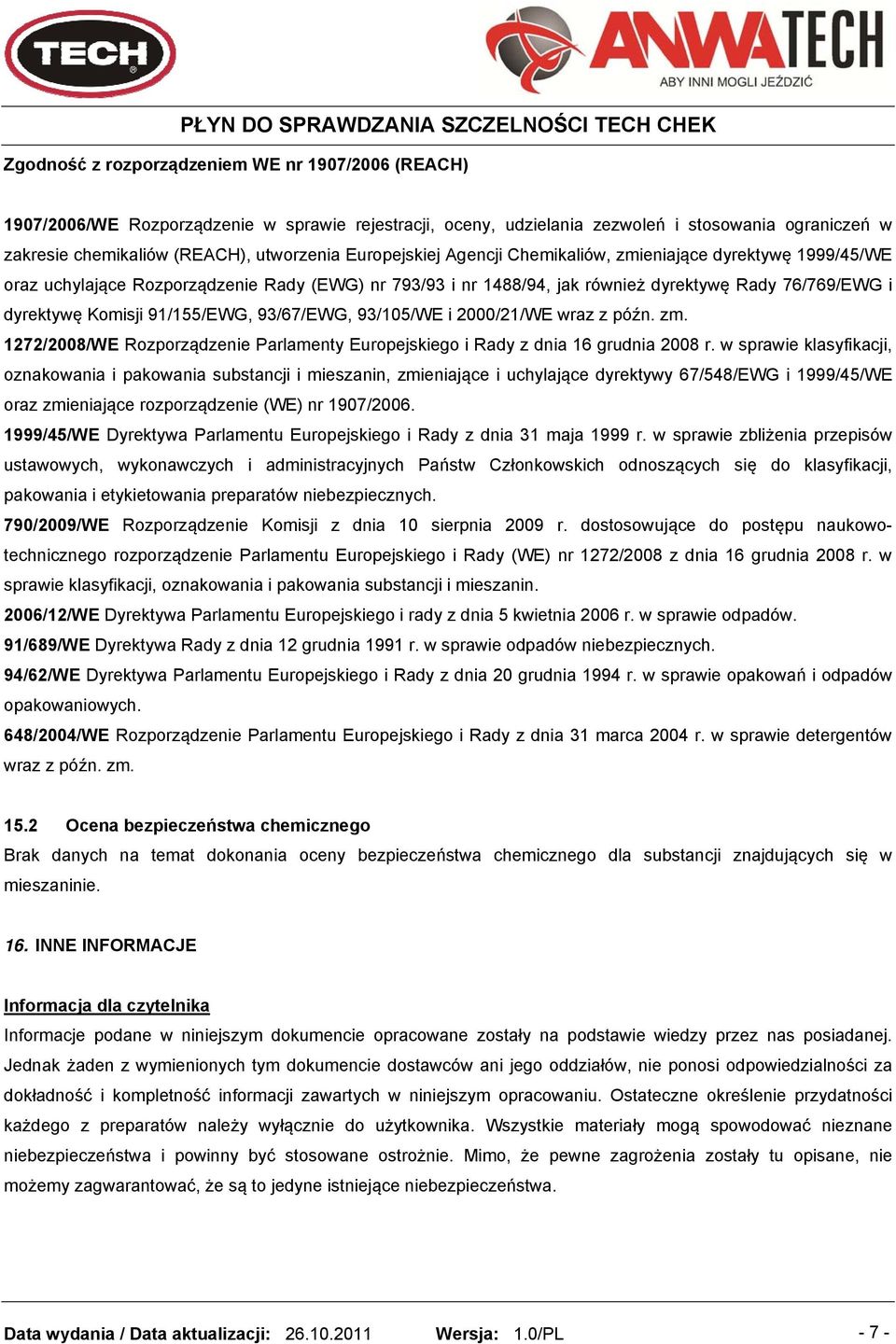 późn. zm. 1272/2008/WE Rozporządzenie Parlamenty Europejskiego i Rady z dnia 16 grudnia 2008 r.