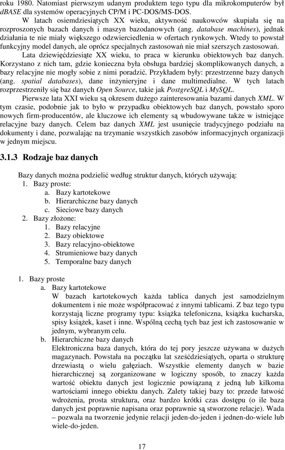 database machines), jednak działania te nie miały większego odzwierciedlenia w ofertach rynkowych.