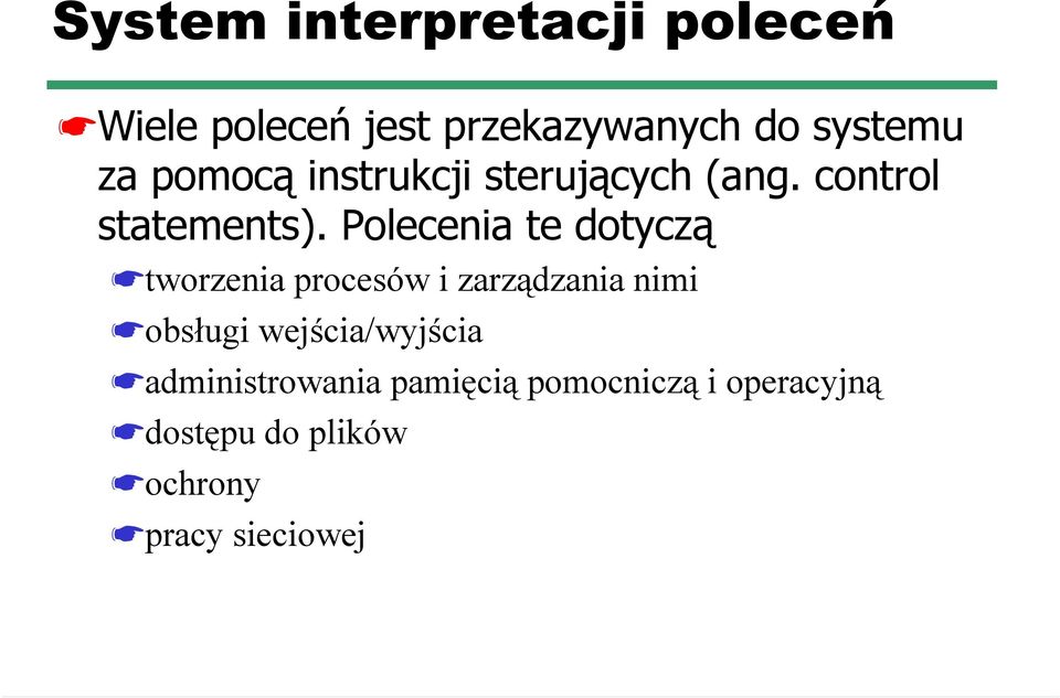 Polecenia te dotyczą tworzenia procesów i zarządzania nimi obsługi