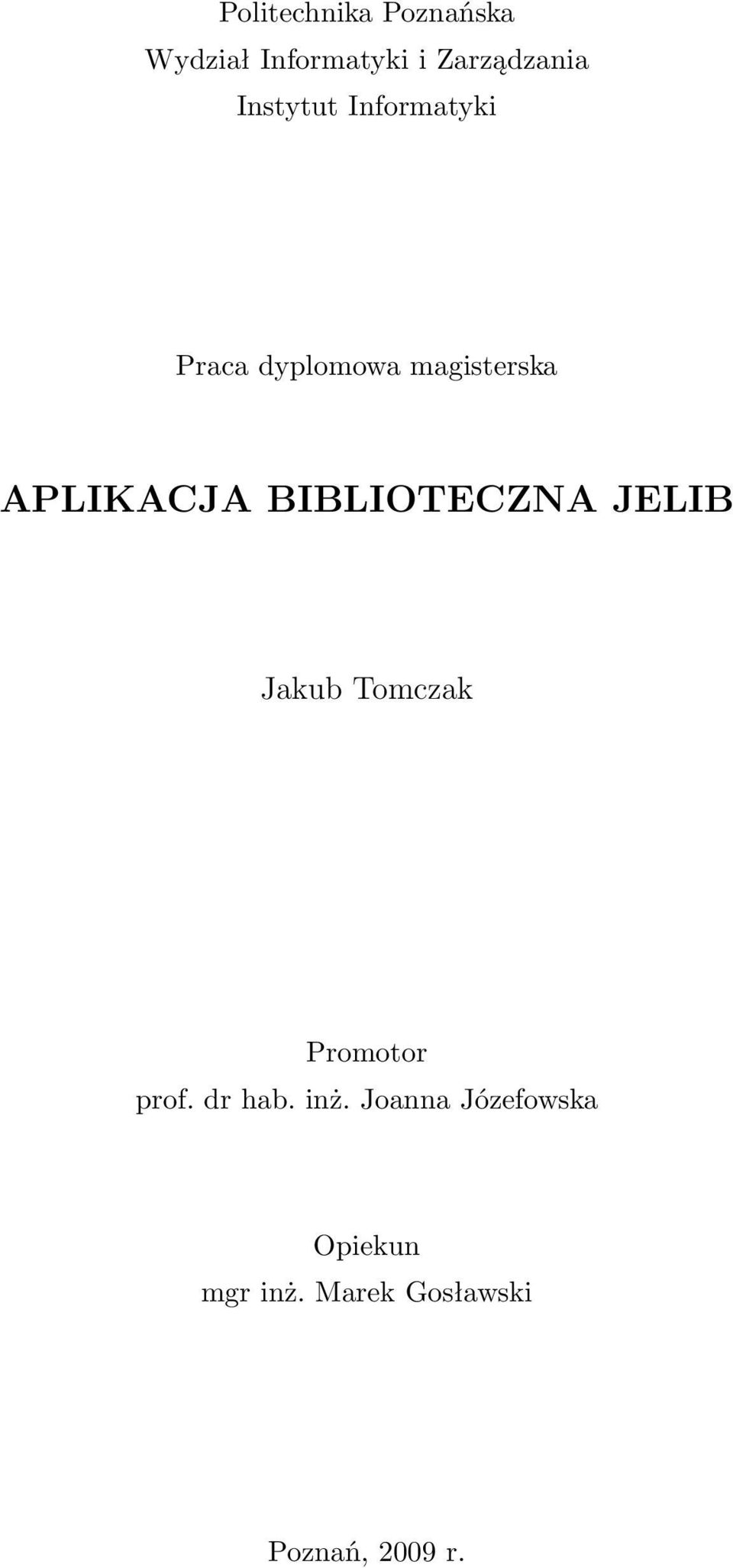 BIBLIOTECZNA JELIB Jakub Tomczak Promotor prof. dr hab. inż.