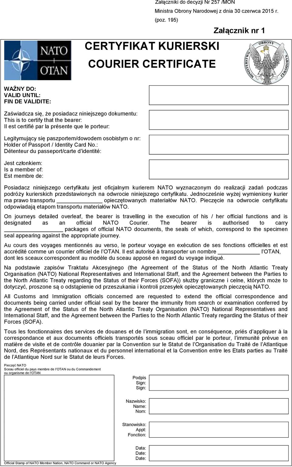 certifié par la présente que le porteur: Legitymujący się paszportem/dowodem osobistym o nr: Holder of Passport / Identity Card No.