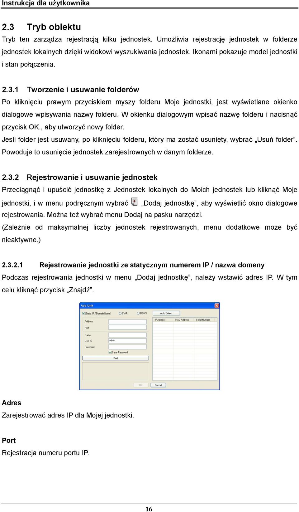 1 Tworzenie i usuwanie folderów Po kliknięciu prawym przyciskiem myszy folderu Moje jednostki, jest wyświetlane okienko dialogowe wpisywania nazwy folderu.