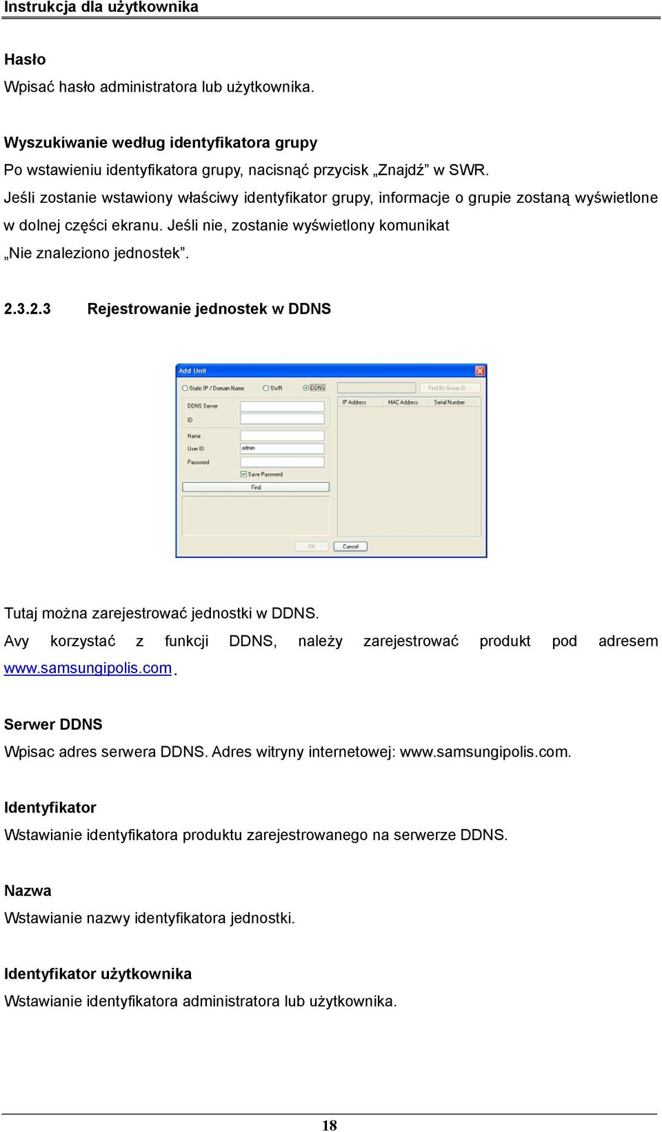 3.2.3 Rejestrowanie jednostek w DDNS Tutaj można zarejestrować jednostki w DDNS. Avy korzystać z funkcji DDNS, należy zarejestrować produkt pod adresem www.samsungipolis.com.