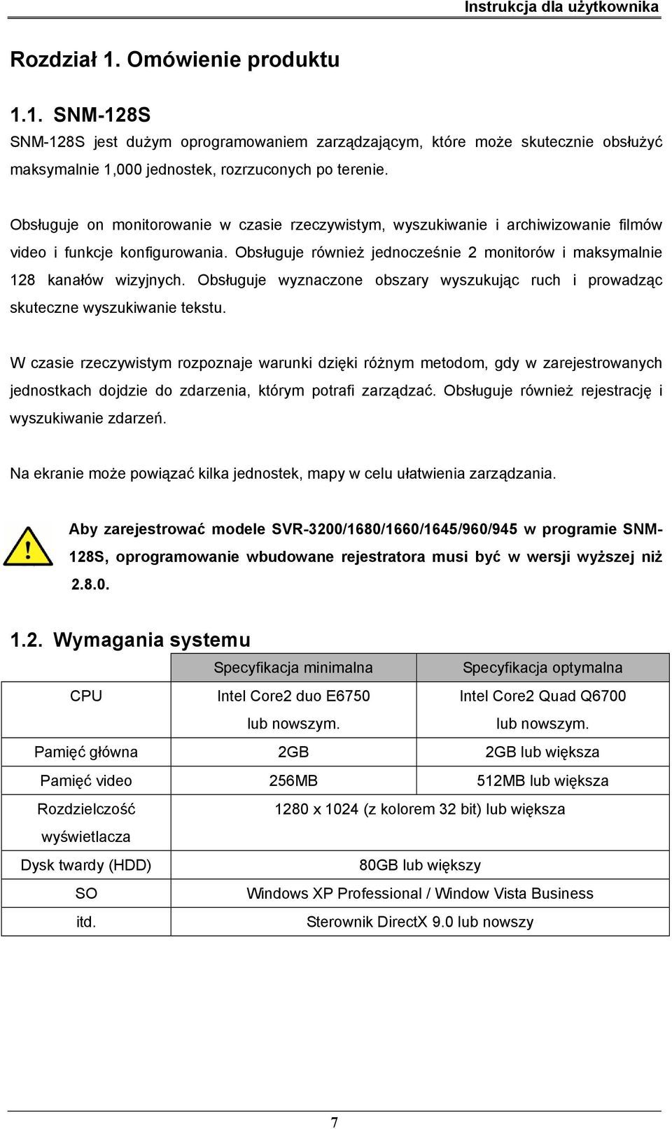 Obsługuje wyznaczone obszary wyszukując ruch i prowadząc skuteczne wyszukiwanie tekstu.