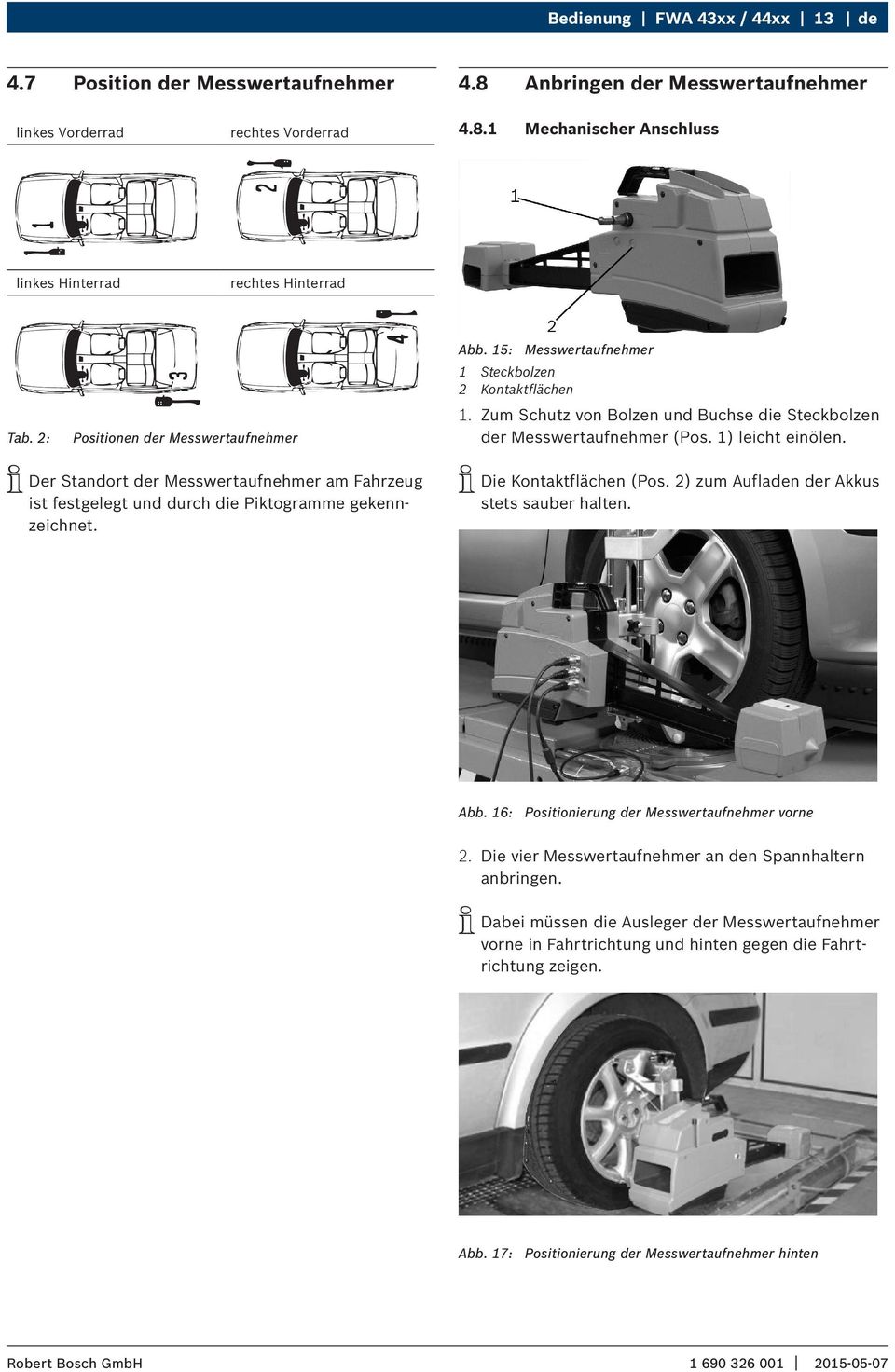 iider Standort der Messwertaufnehmer am Fahrzeug ist festgelegt und durch die Piktogramme gekennzeichnet. iidie Kontaktflächen (Pos. 2) zum Aufladen der Akkus stets sauber halten. Abb.