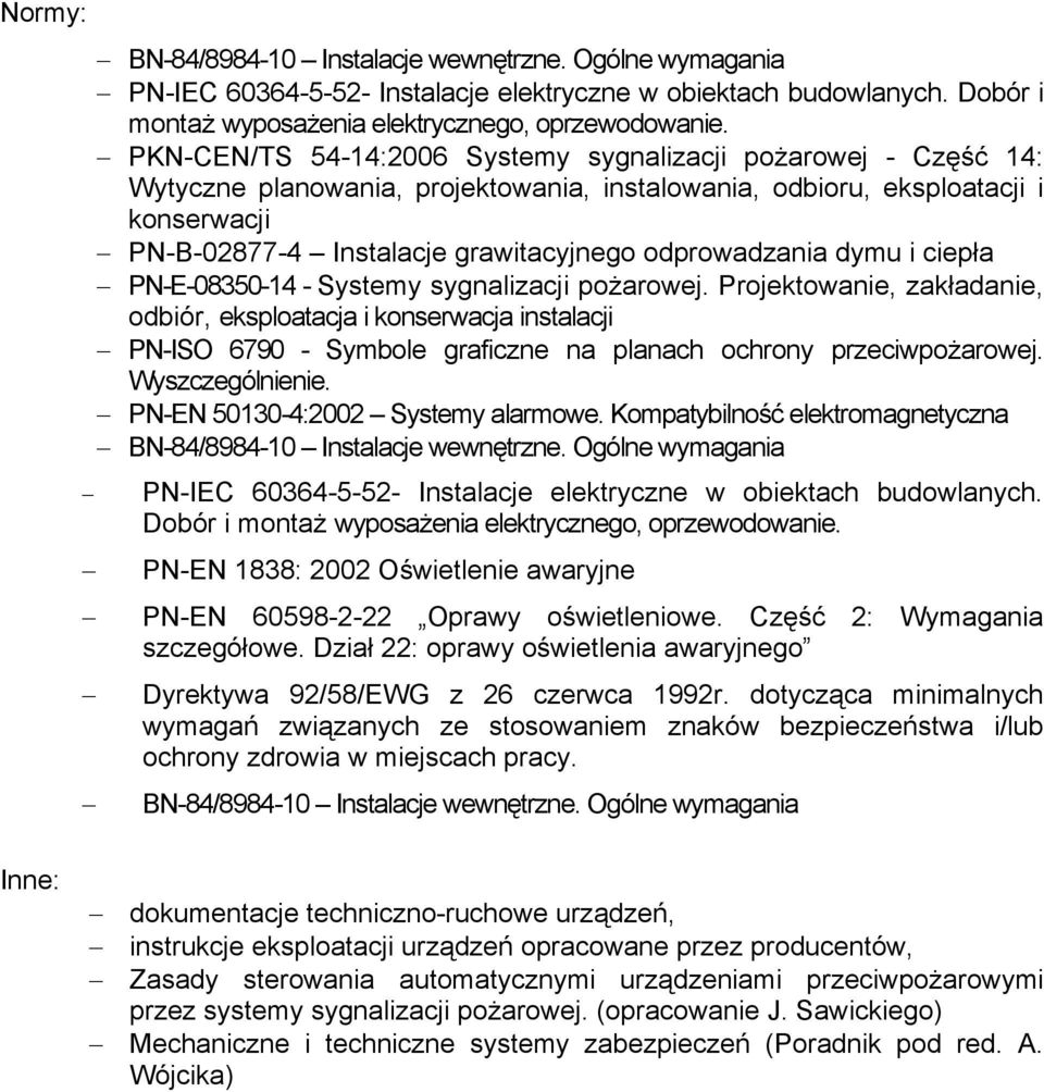 odprowadzania dymu i ciepła PN-E-08350-14 - Systemy sygnalizacji pożarowej.