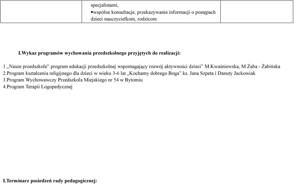 Nasze przedszkole program edukacji przedszkolnej wspomagający rozwój aktywności dzieci M.Kwaśniewska, M Żaba - Żabińska 2.