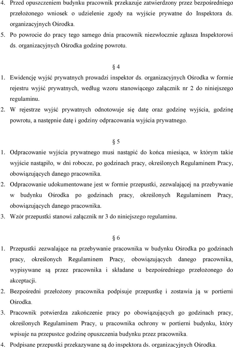 organizacyjnych Ośrodka w formie rejestru wyjść prywatnych, według wzoru stanowiącego załącznik nr 2 