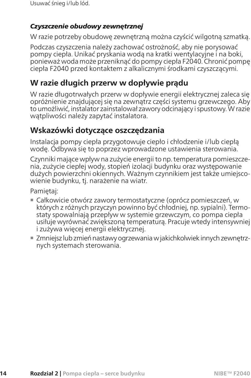 Chronić pompę ciepła F2040 przed kontaktem z alkalicznymi środkami czyszczącymi.