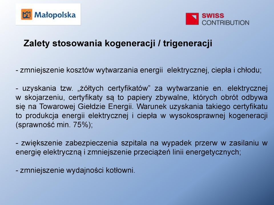 elektrycznej w skojarzeniu, certyfikaty są to papiery zbywalne, których obrót odbywa się na Towarowej Giełdzie Energii.