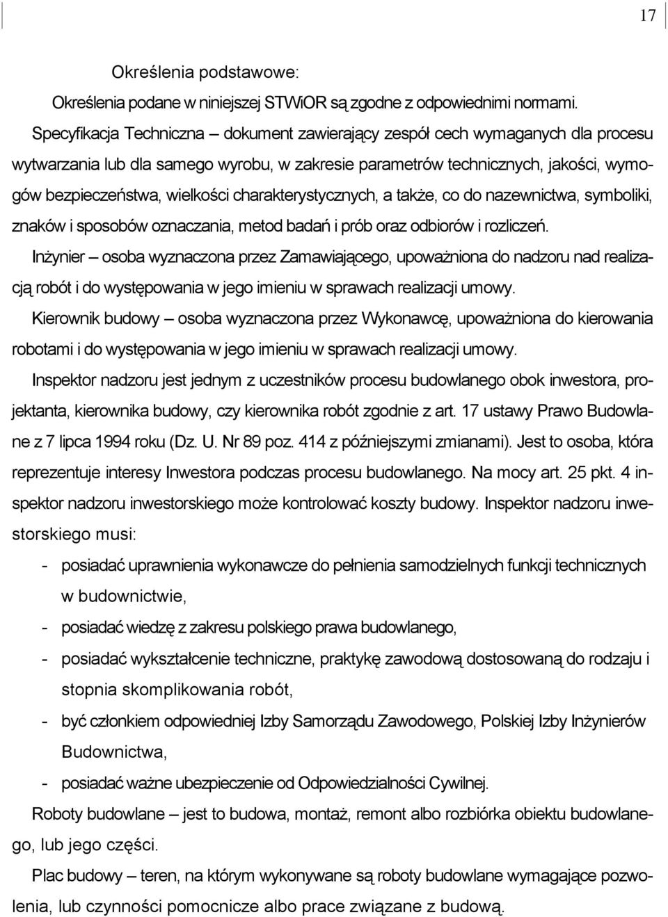 charakterystycznych, a także, co do nazewnictwa, symboliki, znaków i sposobów oznaczania, metod badań i prób oraz odbiorów i rozliczeń.