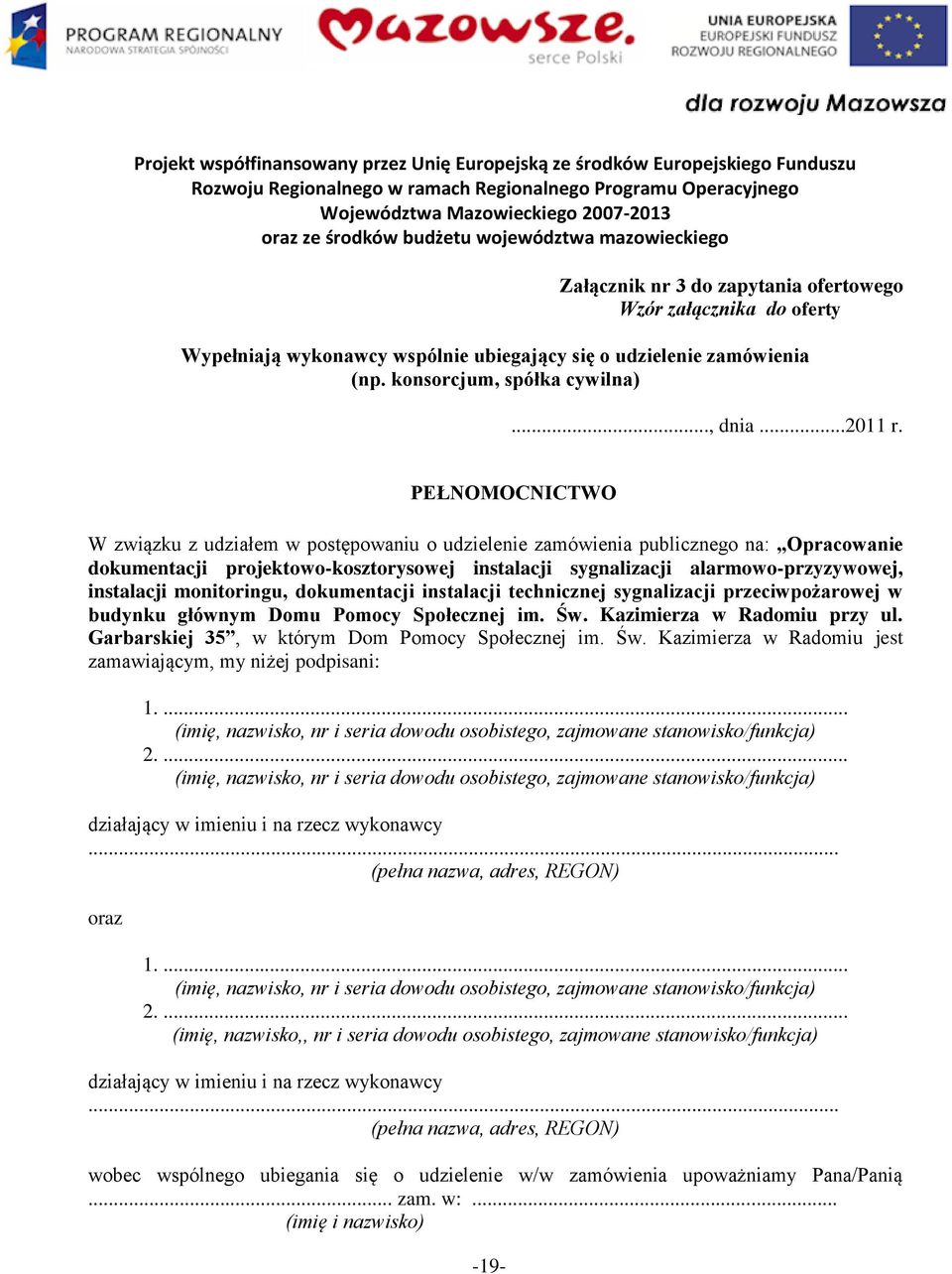 monitoringu, dokumentacji instalacji technicznej sygnalizacji przeciwpożarowej w budynku głównym Domu Pomocy Społecznej im. Św. Kazimierza w Radomiu przy ul.