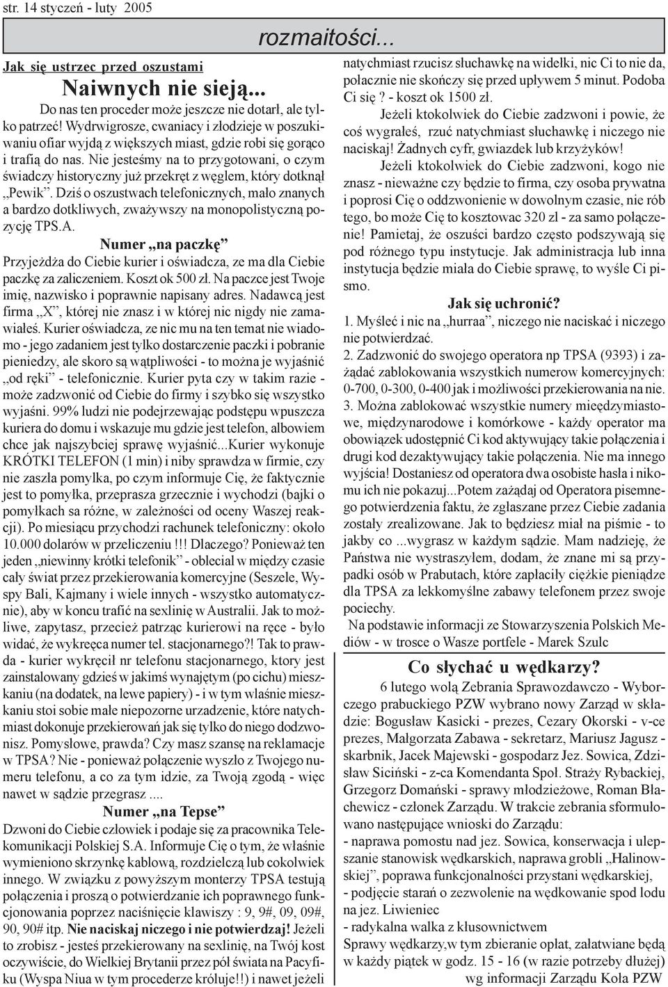 Nie jesteœmy na to przygotowani, o czym œwiadczy historyczny ju przekrêt z wêglem, który dotkn¹³ Pewik.