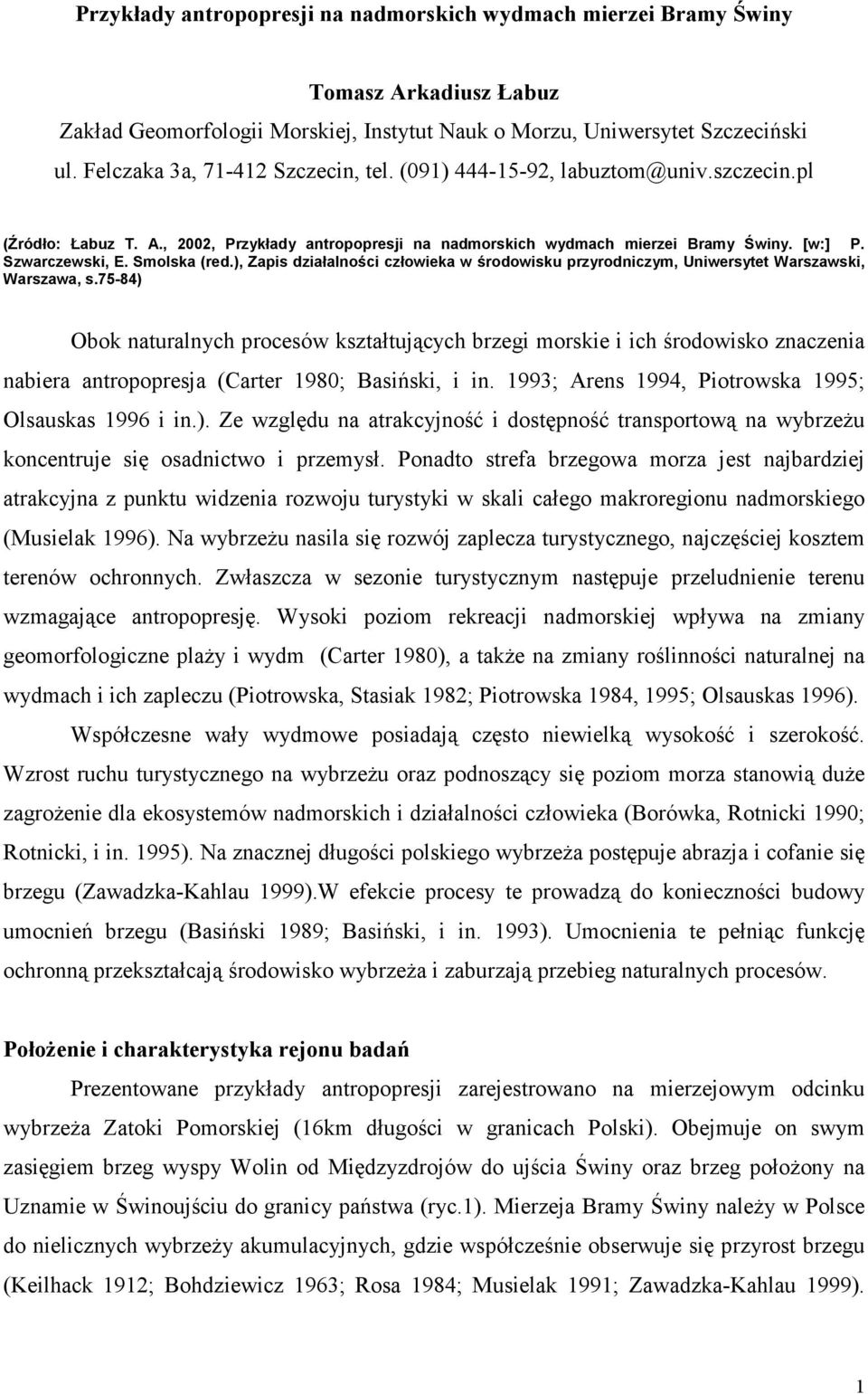 Smolska (red.), Zapis działalności człowieka w środowisku przyrodniczym, Uniwersytet Warszawski, Warszawa, s.