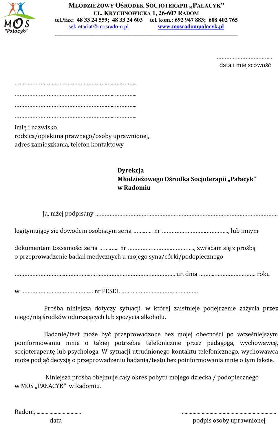 .., lub innym dokumentem tożsamości seria.... nr..., zwracam się z prośbą o przeprowadzenie badań medycznych u mojego syna/córki/podopiecznego...., ur. dnia.