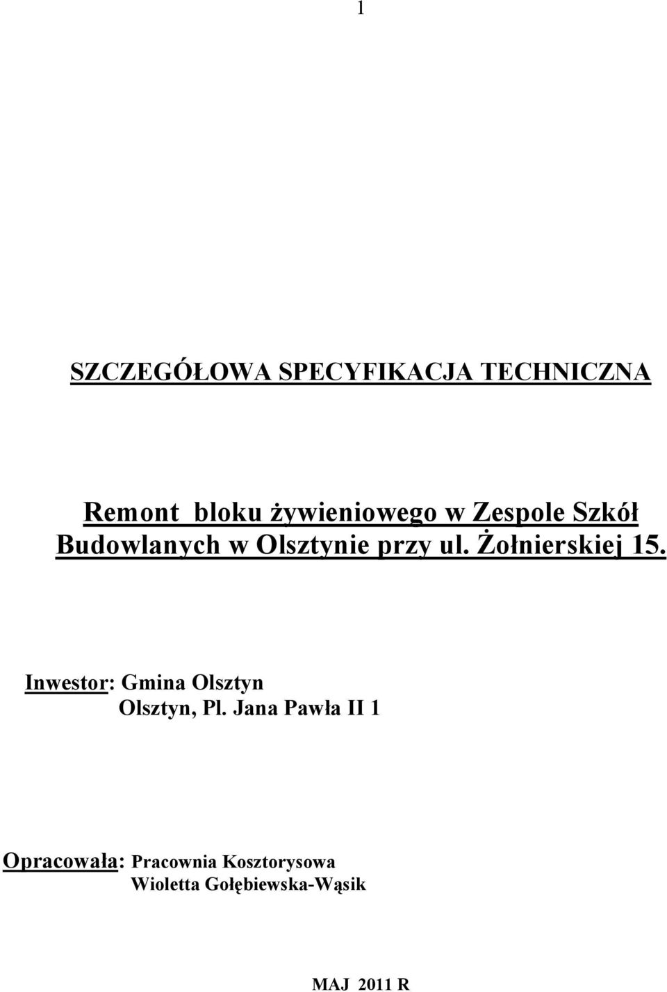 Żołnierskiej 15. Inwestor: Gmina Olsztyn Olsztyn, Pl.