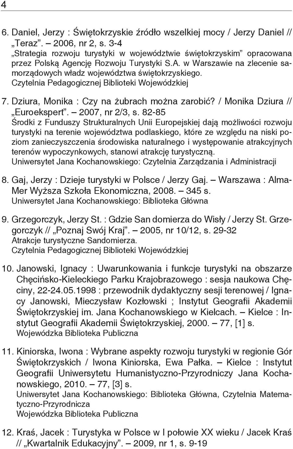 Dziura, Monika : Czy na żubrach można zarobić? / Monika Dziura // Euroekspert. 2007, nr 2/3, s.