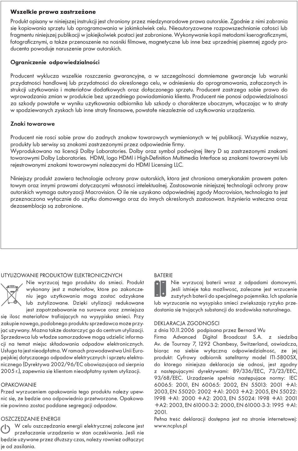 Nieautoryzowane rozpowszechnianie całości lub fragmentu niniejszej publikacji w jakiejkolwiek postaci jest zabronione.