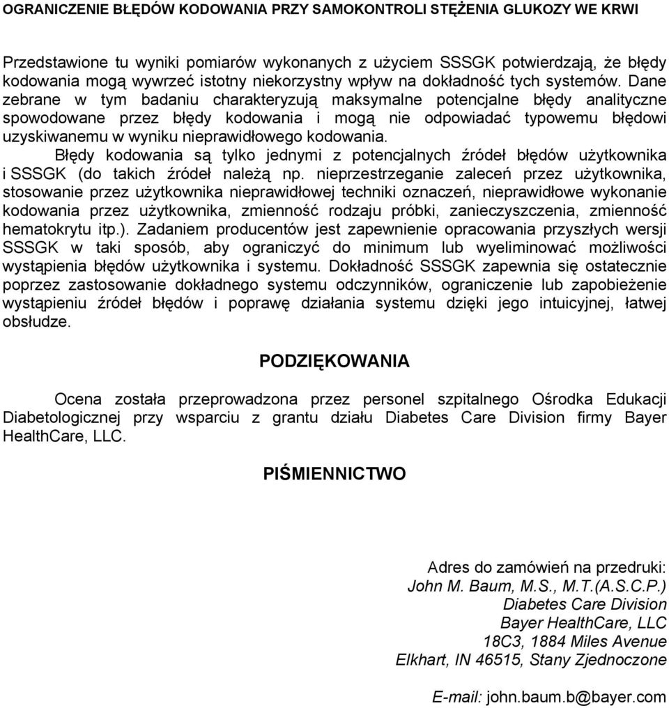 kodowania. Błędy kodowania są tylko jednymi z potencjalnych źródeł błędów użytkownika i SSSGK (do takich źródeł należą np.