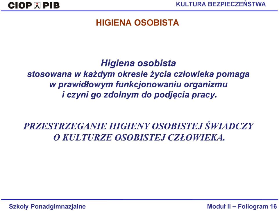 prawidłowym funkcjonowaniu organizmu i czyni go zdolnym do podjęcia