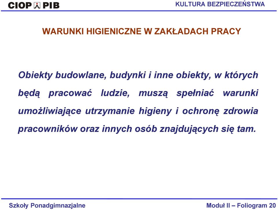 będą pracować ludzie, muszą spełniać warunki umożliwiające utrzymanie