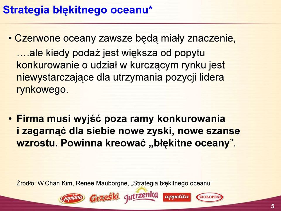 dla utrzymania pozycji lidera rynkowego.