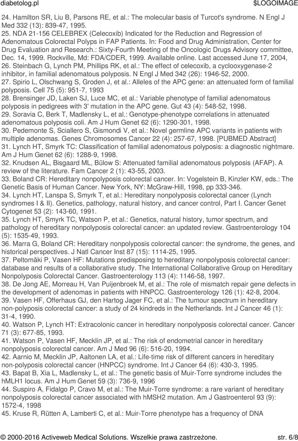 : Sixty-Fourth Meeting of the Oncologic Drugs Advisory committee, Dec. 14, 1999. Rockville, Md: FDA/CDER, 1999. Available online. Last accessed June 17, 2004, 26.