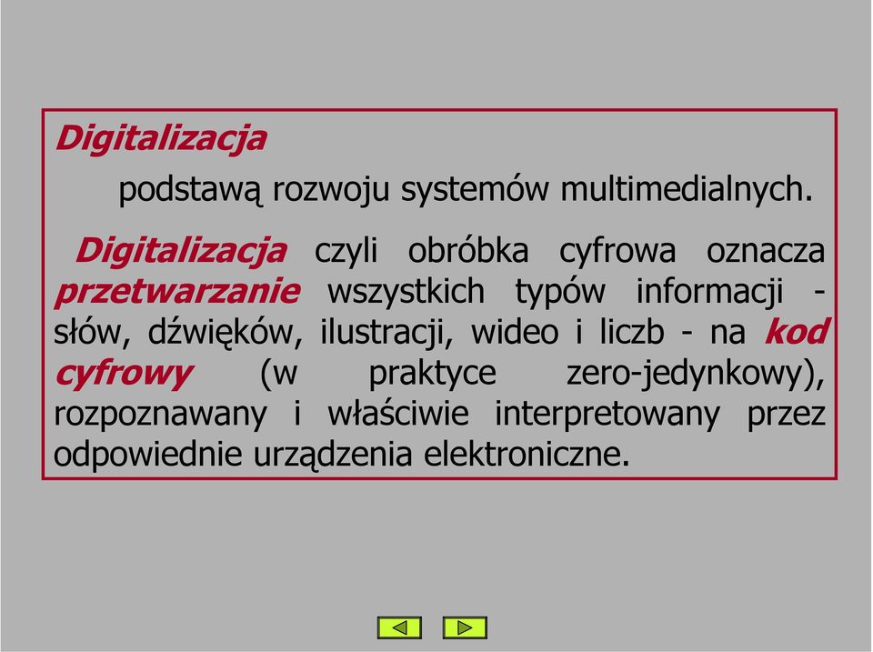 informacji - słów, dźwięków, ilustracji, wideo i liczb - na kod cyfrowy (w