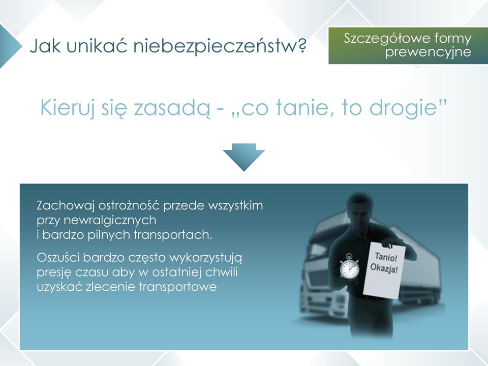 Zachowaj ostrożność przede wszystkim przy newralgicznych i bardzo