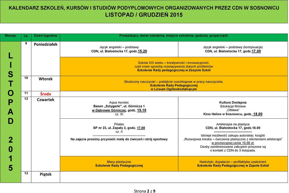 X nr 3, ul. Zapały 3, godz. 7. cz.